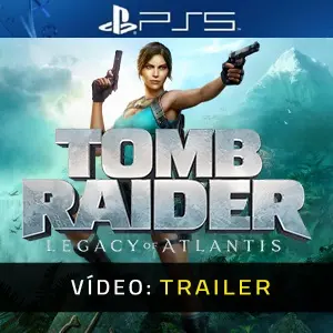 Tomb Raider Legacy of Atlantis PS5 - Trailer de Vídeo