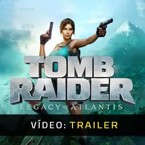 Tomb Raider Legacy of Atlantis - Trailer de Vídeo