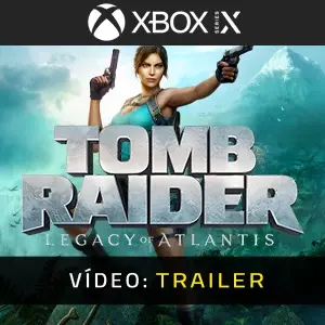 Tomb Raider Legacy of Atlantis Xbox Series - Trailer de Vídeo