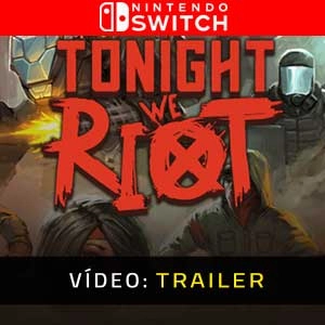 Tonight We Riot Switch