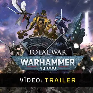 Total War: WARHAMMER 40,000 - Trailer de Vídeo