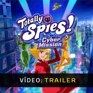 Totally Spies! Cyber Mission - Trailer
