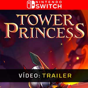 Tower Princess Nintendo Switch- Atrelado de vídeo