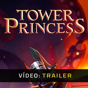 Tower Princess - Atrelado de vídeo