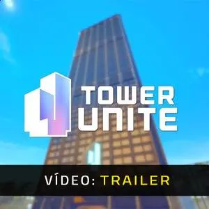 Tower Unite - Trailer de Vídeo