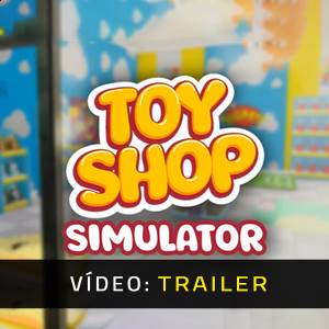 Toy Shop Simulator - Trailer de Vídeo