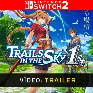 Trails in the Sky 1st Chapter Nintendo Switch 2 Video Trailer