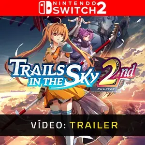 Trails in the Sky 2nd Chapter Nintendo Switch 2 - Trailer de Vídeo