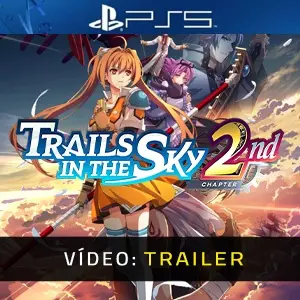 Trails in the Sky 2nd Chapter PS5 - Trailer de Vídeo