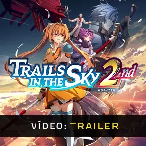 Trails in the Sky 2nd Chapter - Trailer de Vídeo