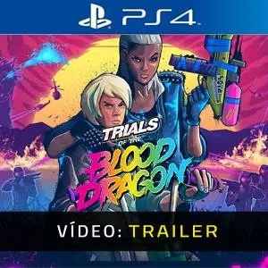 Trials of the Blood Dragon PS4 - Trailer de Vídeo