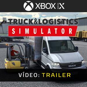 Truck & Logistics Simulator Xbox Series - Trailer de Vídeo