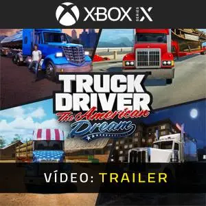 Truck Driver: The American Dream Xbox Series - Trailer de Vídeo