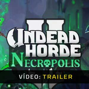 Undead Horde 2 Necropolis - Atrelado de vídeo