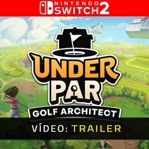 Under Par Golf Architect Studio Nintendo Switch 2 - Trailer do Vídeo