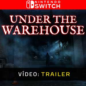 Under The Warehouse Nintendo Switch- Atrelado de Vídeo