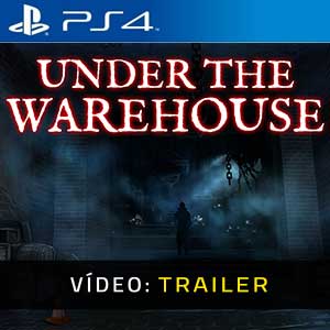 Under The Warehouse PS4- Atrelado de Vídeo