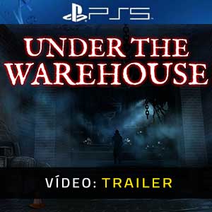 Under The Warehouse PS5- Atrelado de Vídeo