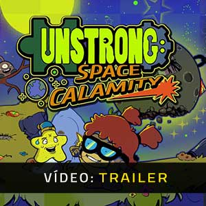 Unstrong Space Calamity Atrelado de vídeo