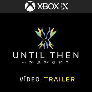 Until Then Xbox Series - Trailer de Vídeo