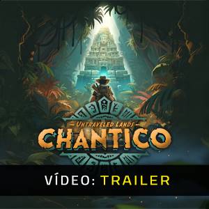 Untraveled Lands Chantico Trailer de Vídeo