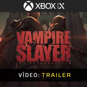 Vampire Slayer The Resurrection Xbox Series X - Trailer de Vídeo