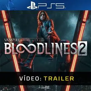 Vampire The Masquerade Bloodlines 2 PS5 - Vídeo do atrelado