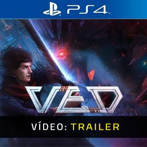 VED PS4- Trailer de Vídeo