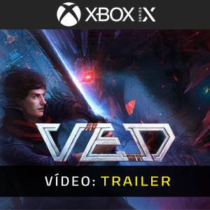 VED Xbox Series- Trailer de Vídeo