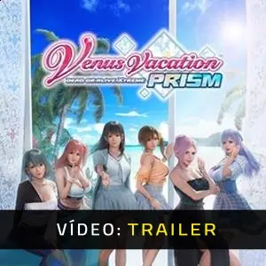 Venus Vacation PRISM - DEAD OR ALIVE Xtreme - Trailer do Vídeo