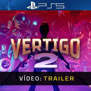 Vertigo 2 PS5- Trailer de Vídeo