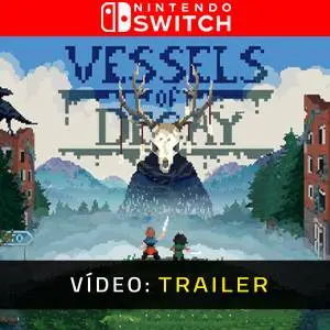 Vessels of Decay Nintendo Switch - Trailer de Vídeo