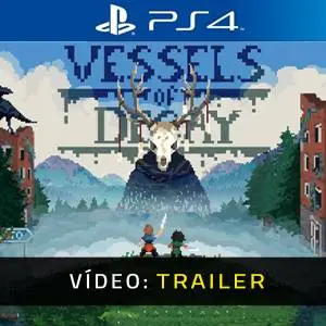 Vessels of Decay PS4 - Trailer de Vídeo