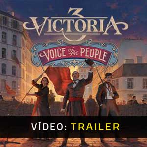 Victoria 3 Voice of the People Trailer de Vídeo