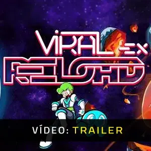Viral Reload EX - Trailer de Vídeo