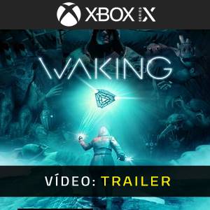 Waking Xbox Series - Trailer