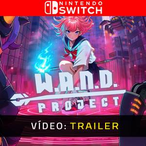 W.A.N.D. Project Nintendo Switch - Trailer de Vídeo