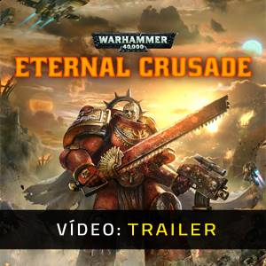 Warhammer 40K Eternal Crusade Trailer de Vídeo