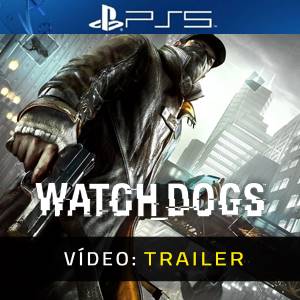 Watch Dogs - Trailer de Vídeo