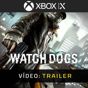 Watch Dogs - Trailer de Vídeo