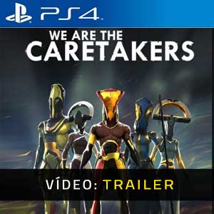 We Are The Caretakers PS4- Atrelado de vídeo