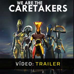 We Are The Caretakers- Atrelado de vídeo