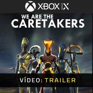We Are The Caretakers Xbox Series- Atrelado de vídeo