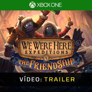 We Were Here Expeditions The FriendShip Xbox One - Trailer