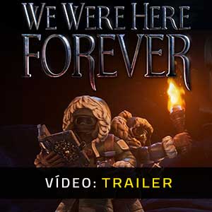 We Were Here Forever - Atrelado