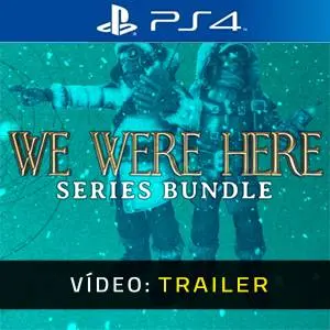 We Were Here Series Bundle PS4 - Trailer de vídeo