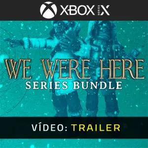 We Were Here Series Bundle Xbox Series - Trailer de vídeo