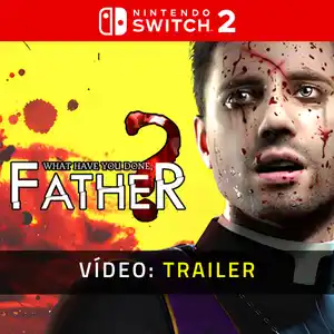 What have you done, Father? Nintendo Switch 2 - Trailer de Vídeo