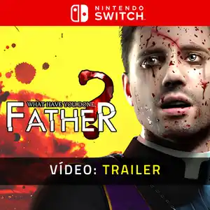 What have you done, Father? Nintendo Switch - Trailer de Vídeo