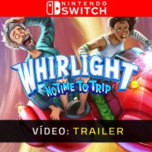 Whirlight No Time To Trip Nintendo Switch - Trailer de Vídeo